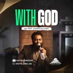 With God | By Pastor Chris Eluwa | 04.02.2024