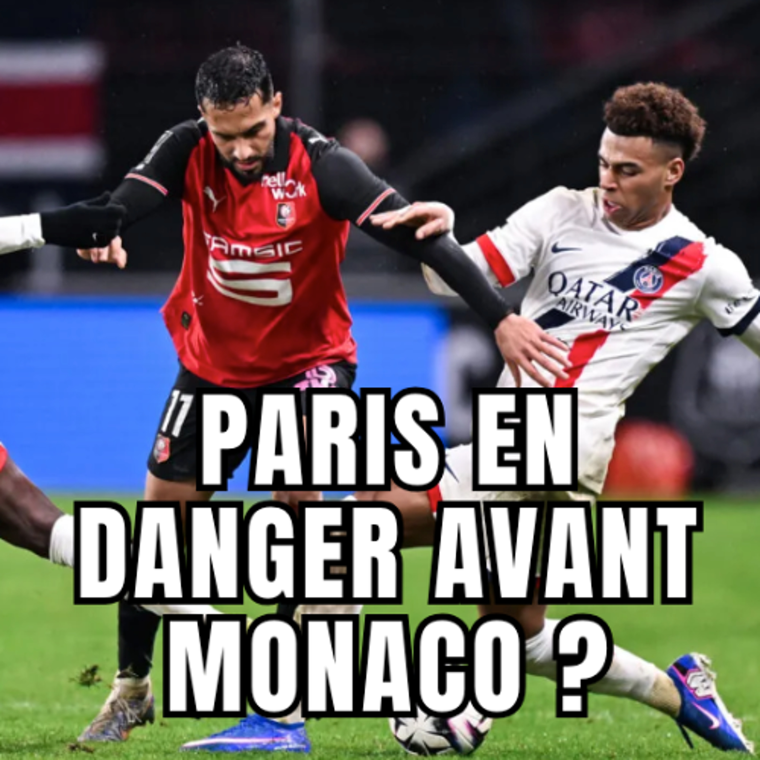 PARIS EN DANGER AVANT MONACO