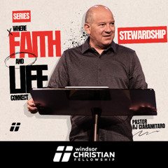 Where Faith & Life Connect // Stewardship | Pastor RJ Ciaramitaro