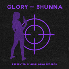 GLORY - 3hunna