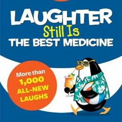 FREE KINDLE 📕 Laughter Still Is the Best Medicine: Our Most Hilarious Jokes, Gags, a