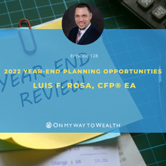 128: 2022 Year-End Planning Opportunities
