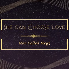 She Can Choose Love