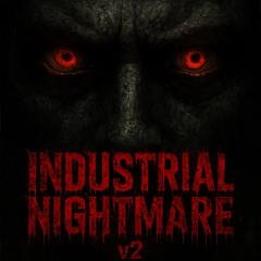 Industrial Nightmare v2