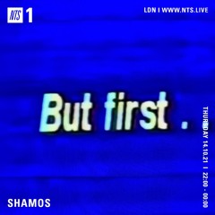 Shamos - 14.10.21 (NTS)