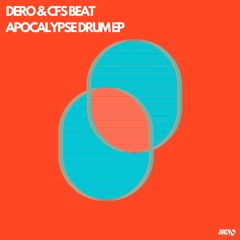 Dero & CFS Beat - Apocalypse Drum