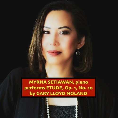 ETUDE for piano, Op. 1, No. 10; Myrna Setiawan, piano