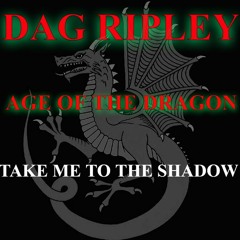 Take Me To The Shadow