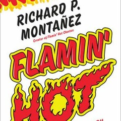 Ep. 39 Flaming Hot by Richard Montanez