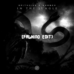 Spitnoise & Barber - In The Jungle (Falhino Edit)