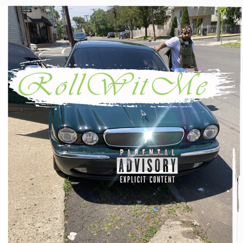 ROLL WIT' ME.