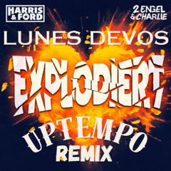 Explodiert - (LUNES DEVOS UPTEMPO REMIX)