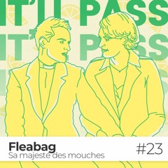 EPISODE #23 / Fleabag