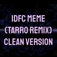 Blackbear - IDFC (Tarro Remix) l Clean Audio l Meme Ver.