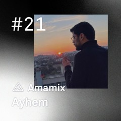 Amamix 21 - Ayhem