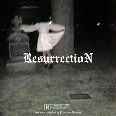 Resurrection Freestyle [Produced by Lawliet]