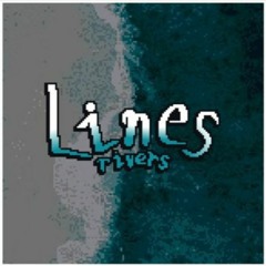 [Lines Rivers] ~ MELTDOWN