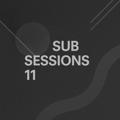 Sub Sessions - Volume 11