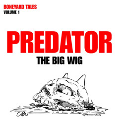 THE BIG WIG - PREDATOR