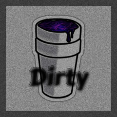 Dirty (Prod.BJ Bangerz)