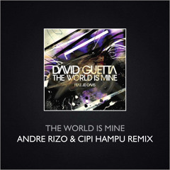 David Guetta - The World Is Mine (Andre Rizo & Cipi Hampu Remix) Master