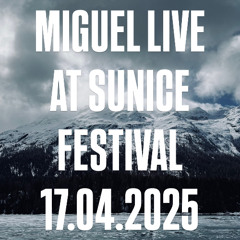 MIGUEL LIVE AT SUNICE FESTIVAL 17.04.2025