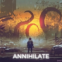 ANNIHILATE [FREE DOWNLOAD]