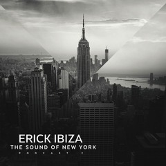 Erick Ibiza - The Sound Of New York (Podcast 2)