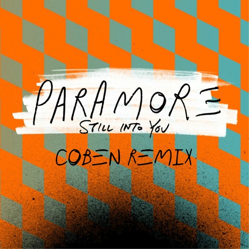 Paramore - Still Into You (Coben Remix) [FREE DOWNLOAD]