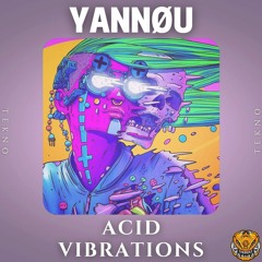 Yannøu - Acid Vibratiøns [FREE DOWNLOAD]