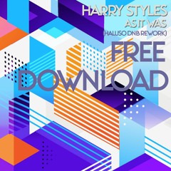 As It Was (Haluso DNB Rework) ***FREE DOWNLOAD***