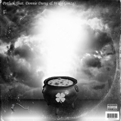Potluck (feat. Donnie Durag & Willy Gonza)