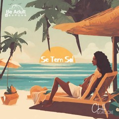 Chill & Groove - Se Tem Sol (Original Mix) [Out 12th Jan 2024]