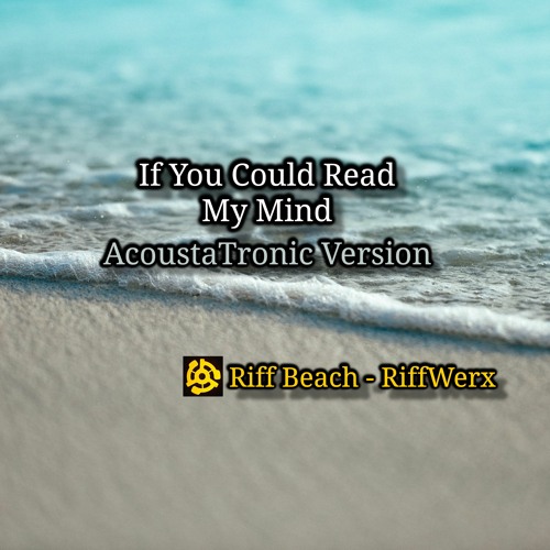 If You Could Read My Mind - AcoustaTronic Version
