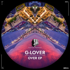 G-Lover - Over [Blackflag Recordings]