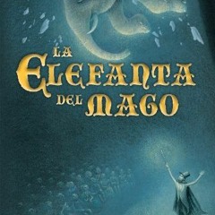 VIEW PDF EBOOK EPUB KINDLE La elefanta del mago (Spanish Edition) by  Kate DiCamillo &  Víctor Alde