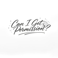 Can I get permission?
