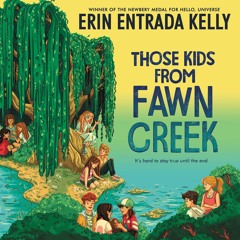 THOSE KIDS FROM FAWN CREEK by Erin Entrada Kelly
