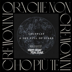 ORA CHE NON HO PIÙ TE x A SKY FULL OF STARS (FREE-DOWNLOAD)