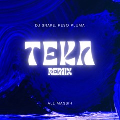 DJ Snake, Peso Pluma - Teka (All Massih Remix)