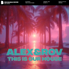 ALEX&ROV - This Is Our House