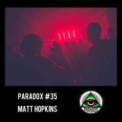 Paradox #35 april Guest Matt Hopkins