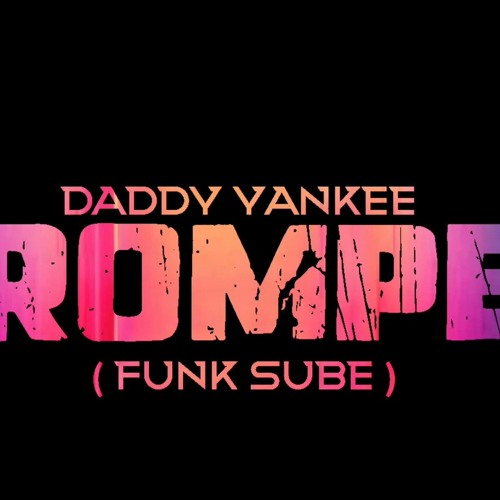 Rompe ( Funk Sube )Daddy Yankee Lucena Remix.mp3