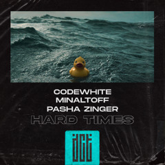 CodeWhite, Minaltoff, Pasha Zinger - Hard Times [Dreams Come True Music]