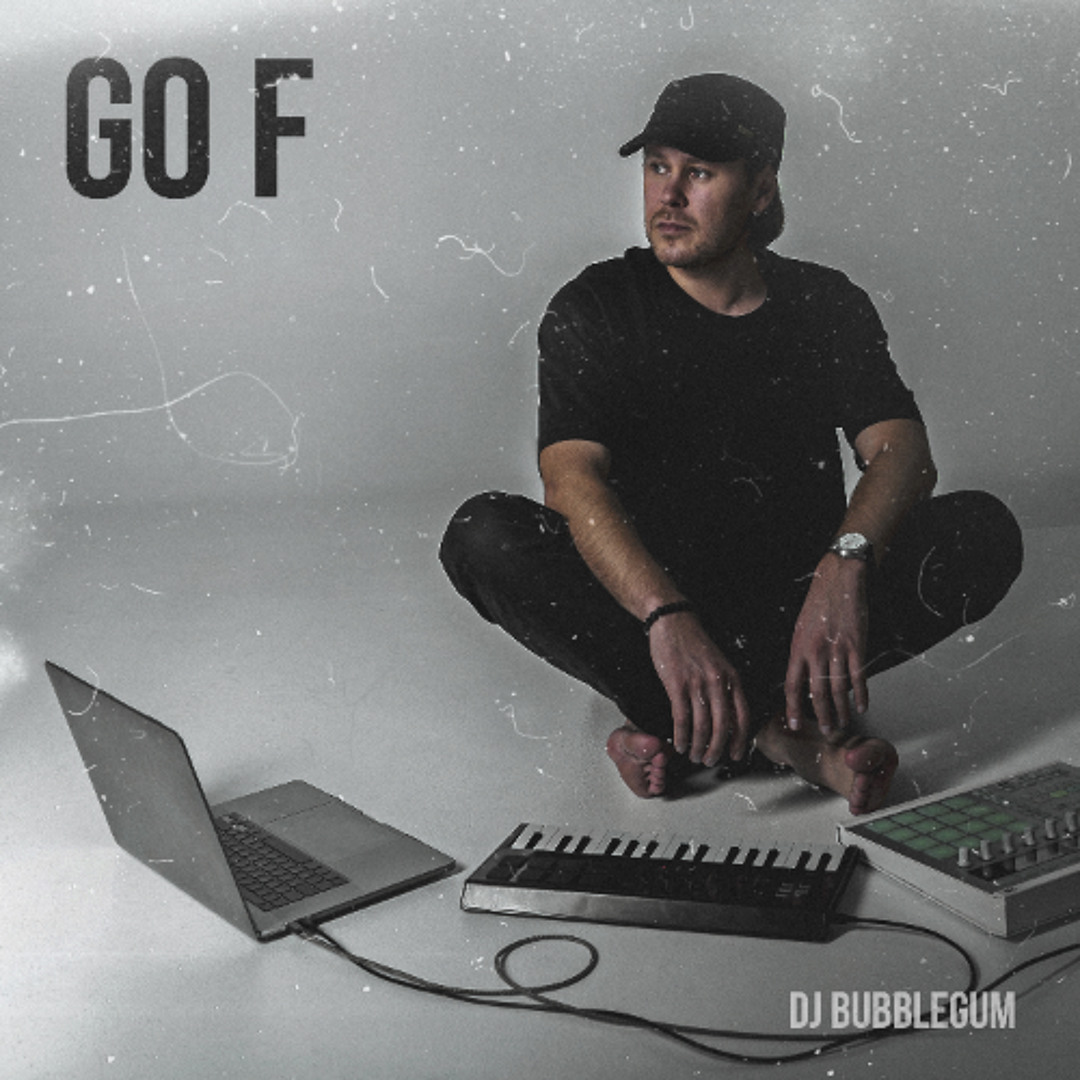 Dj Bubblegum - Go F