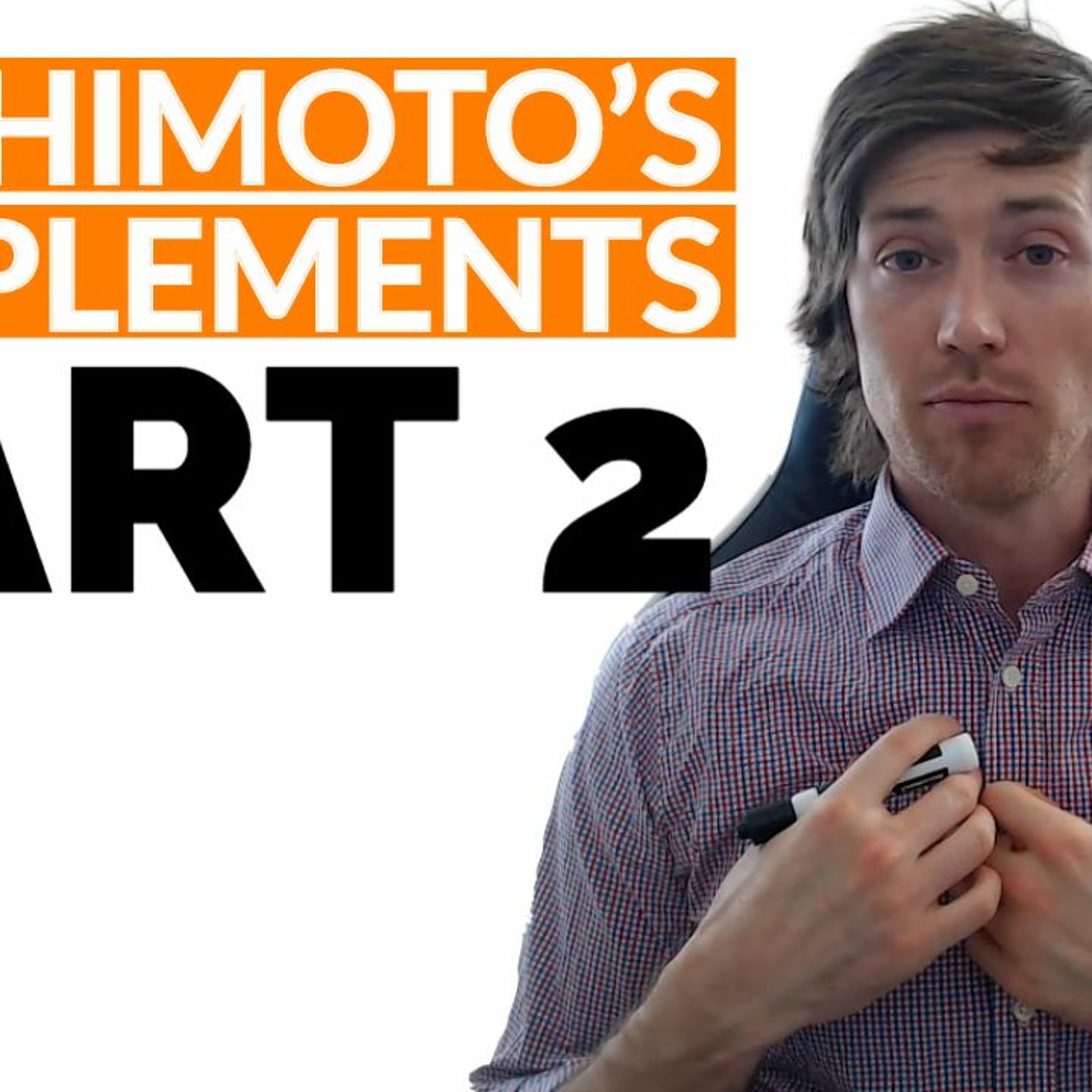 Hashimoto's Supplements That Actually WORK (Part #2)
