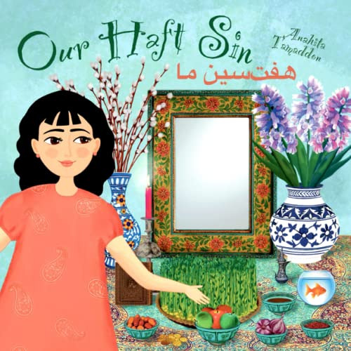 [ACCESS] EPUB 📤 Our Haft Sin: (In English & Persian) (My Persian Family) by  Anahita