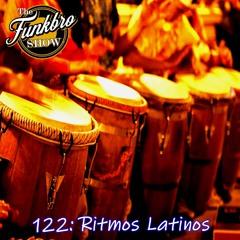 The FunkBro Show RadioactiveFM 122: Ritmos Latinos