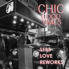 Good Times (Sebb Love Reworks)
