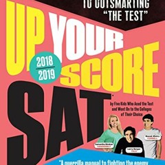 [Read] EPUB 📒 Up Your Score: SAT, 2018-2019 Edition: The Underground Guide to Outsma